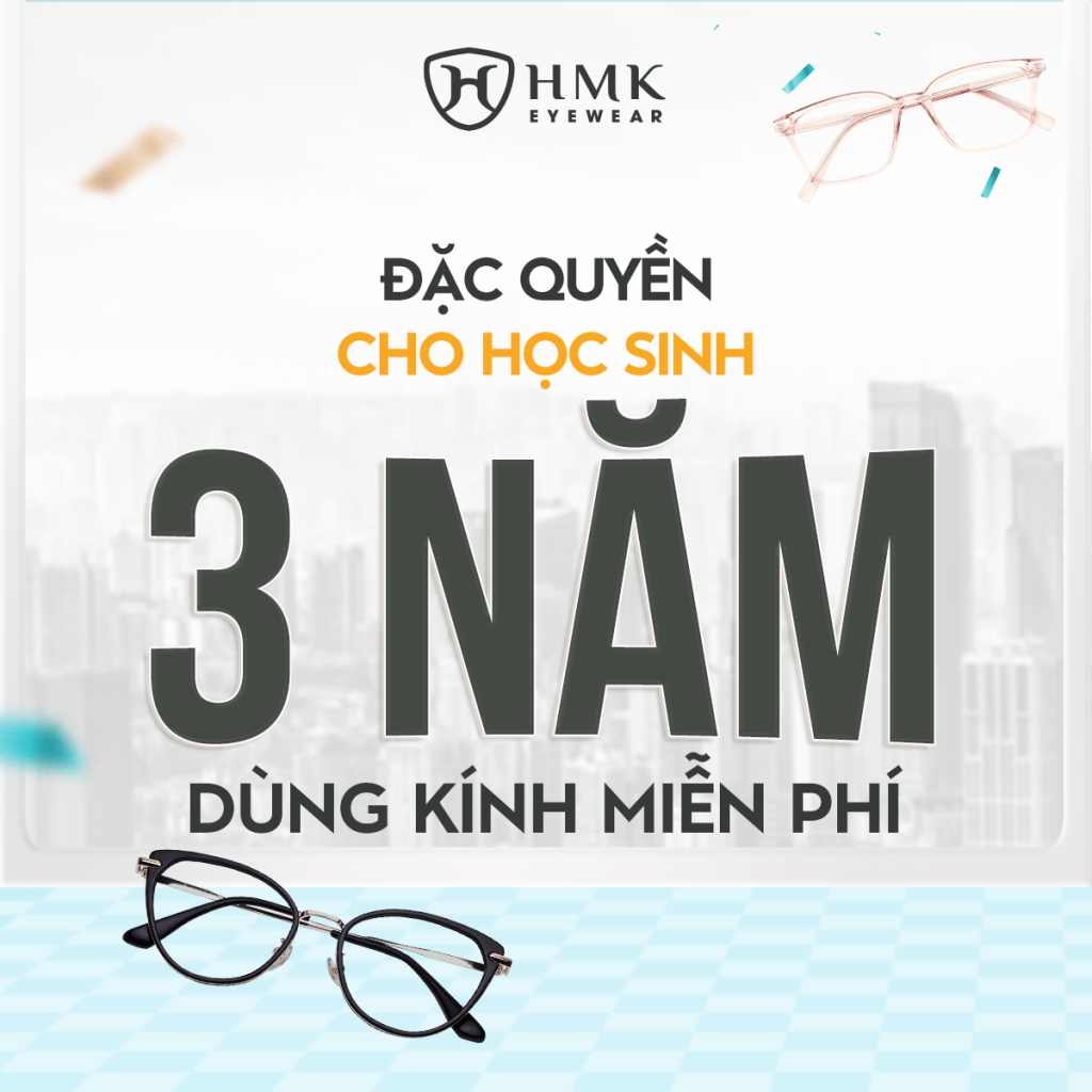 Đặc quyền 3 năm dùng kính miễn phí HMK